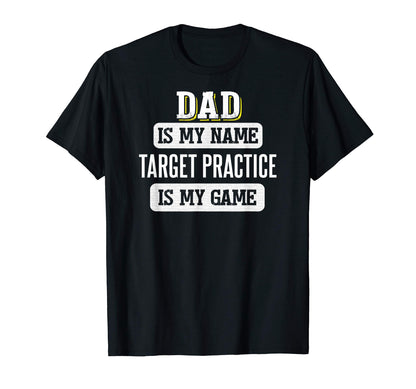 Funny Target Practice Gift Dad Fathers Day T-Shirt - Unique Graphic Unisex - T-Shirt, Sweatshirt, Hoodie