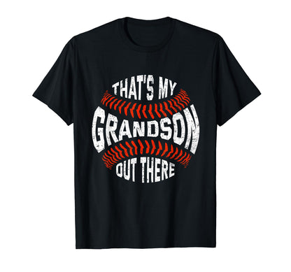 Thats My Grandson Out There Baseball T-Shirt - Unique Graphic Men Women - T-Shirt, Sweatshirt, Hoodie