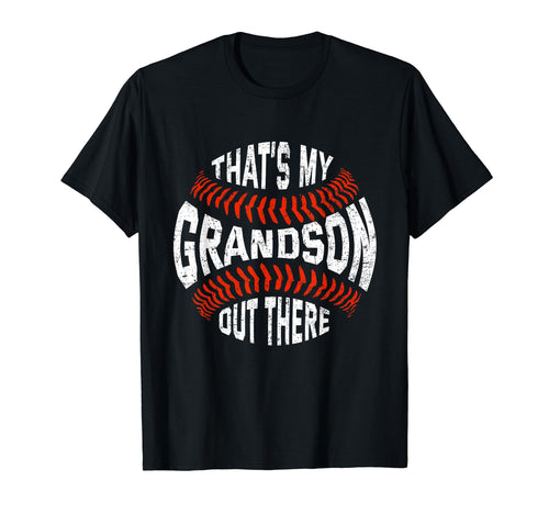 Thats My Grandson Out There Baseball T-Shirt - Unique Graphic Men Women - T-Shirt, Sweatshirt, Hoodie