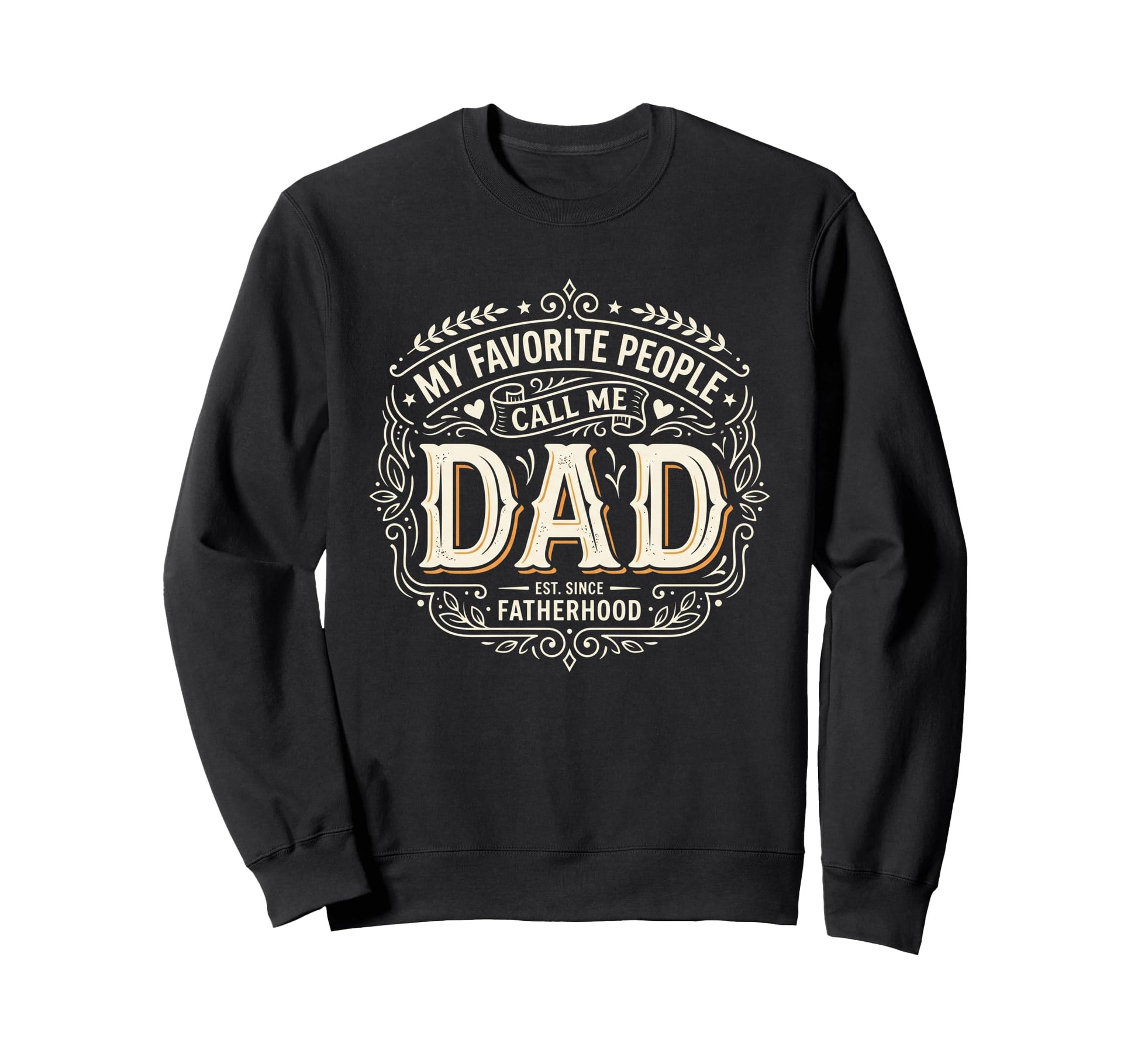 Fathers Day Funny Proud Dad Sweatshirt - Streetwear Style for Adults - T-Shirt, Sweatshirt, Hoodie