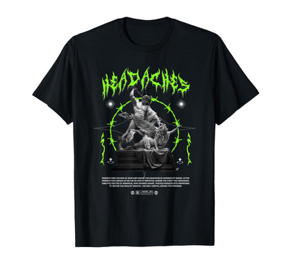 Headaches Perseus Medusa Sad T-Shirt - Fun Novelty Design Men Women - T-Shirt, Sweatshirt, Hoodie