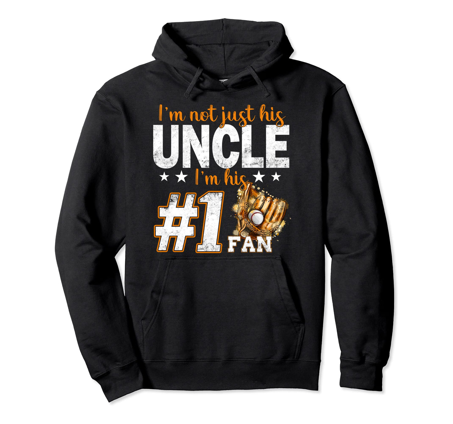 Im Not Just His Uncle Im His Number 1 Hoodie - Custom Art Print for Adults - T-Shirt, Sweatshirt, Hoodie