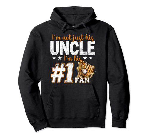 Im Not Just His Uncle Im His Number 1 Hoodie - Custom Art Print for Adults - T-Shirt, Sweatshirt, Hoodie