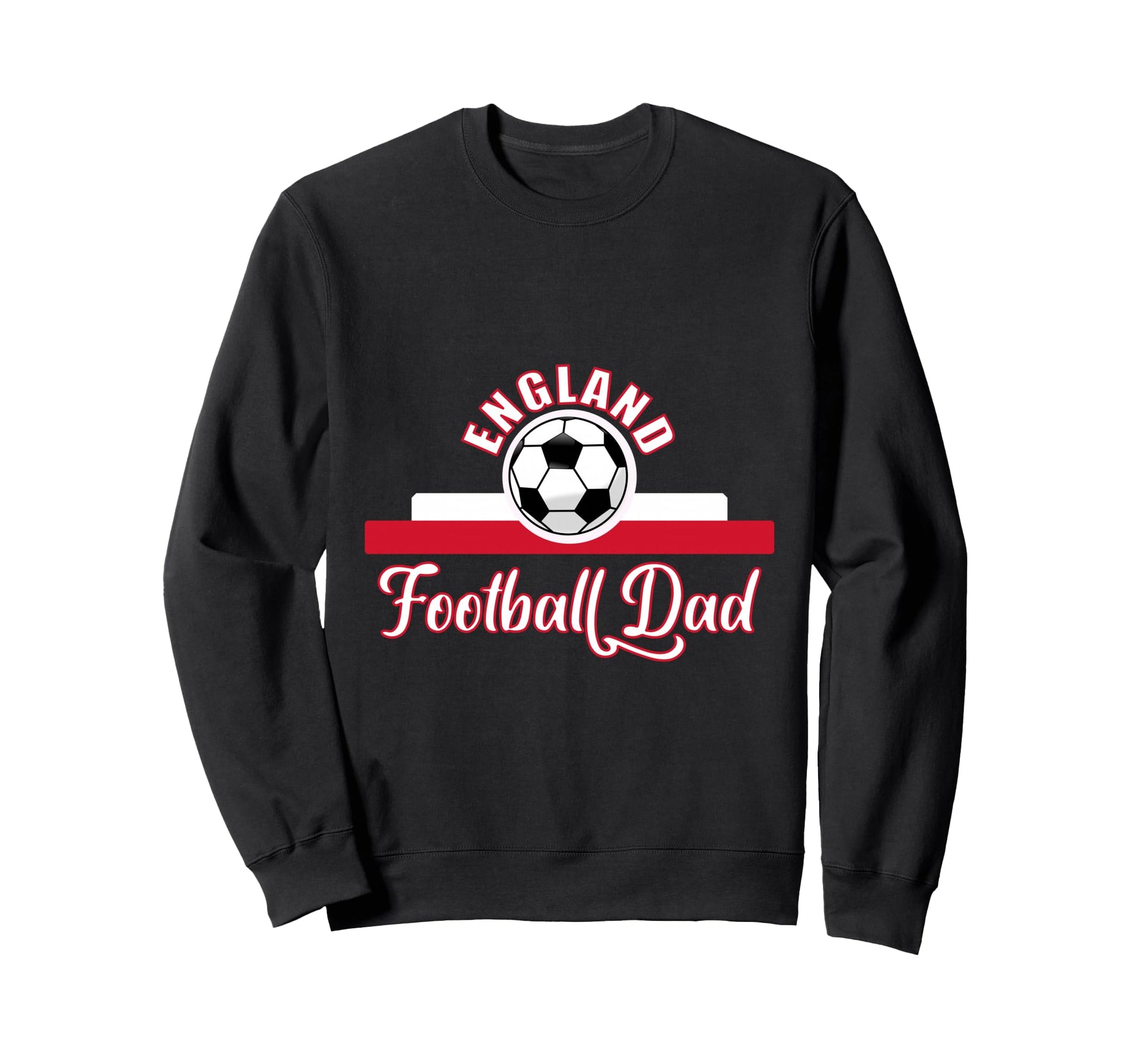 England Football Fathers Day Soccer Sweatshirt - Fun Novelty Design Unisex - T-Shirt, Sweatshirt, Hoodie