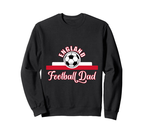 England Football Fathers Day Soccer Sweatshirt - Fun Novelty Design Unisex - T-Shirt, Sweatshirt, Hoodie