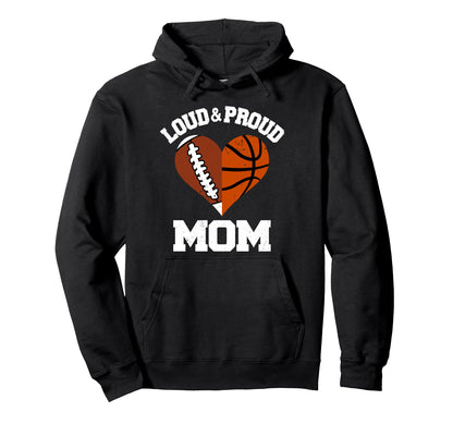 Loud Proud Mom Football Basketball Heart Hoodie - Trendy Graphic Men Women - T-Shirt, Sweatshirt, Hoodie