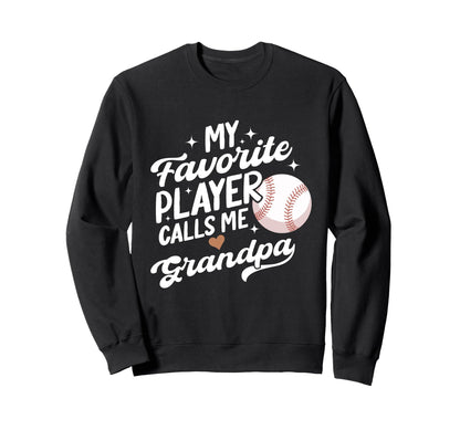 Baseball My Favorite Player Calls Sweatshirt - Fun Novelty Design Unisex - T-Shirt, Sweatshirt, Hoodie