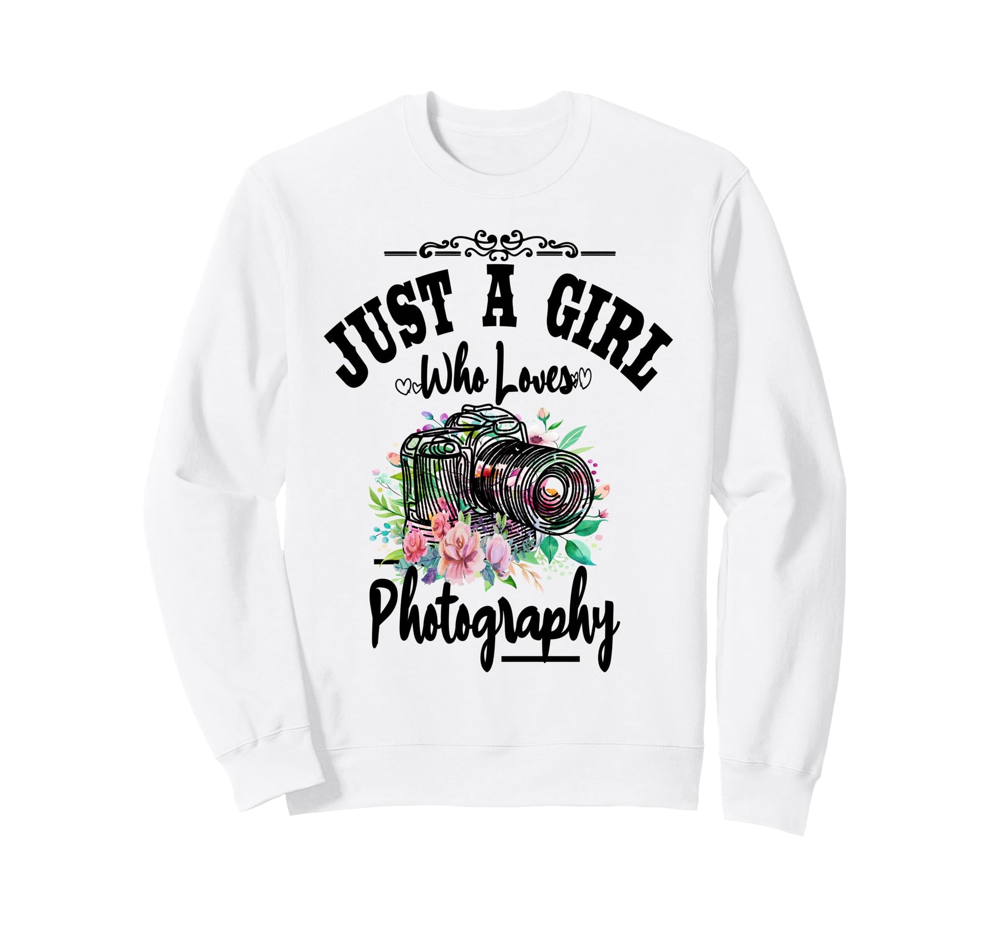 Womens Just Who Loves Photography Sweatshirt - Graphic Print for Adults - T-Shirt, Sweatshirt, Hoodie