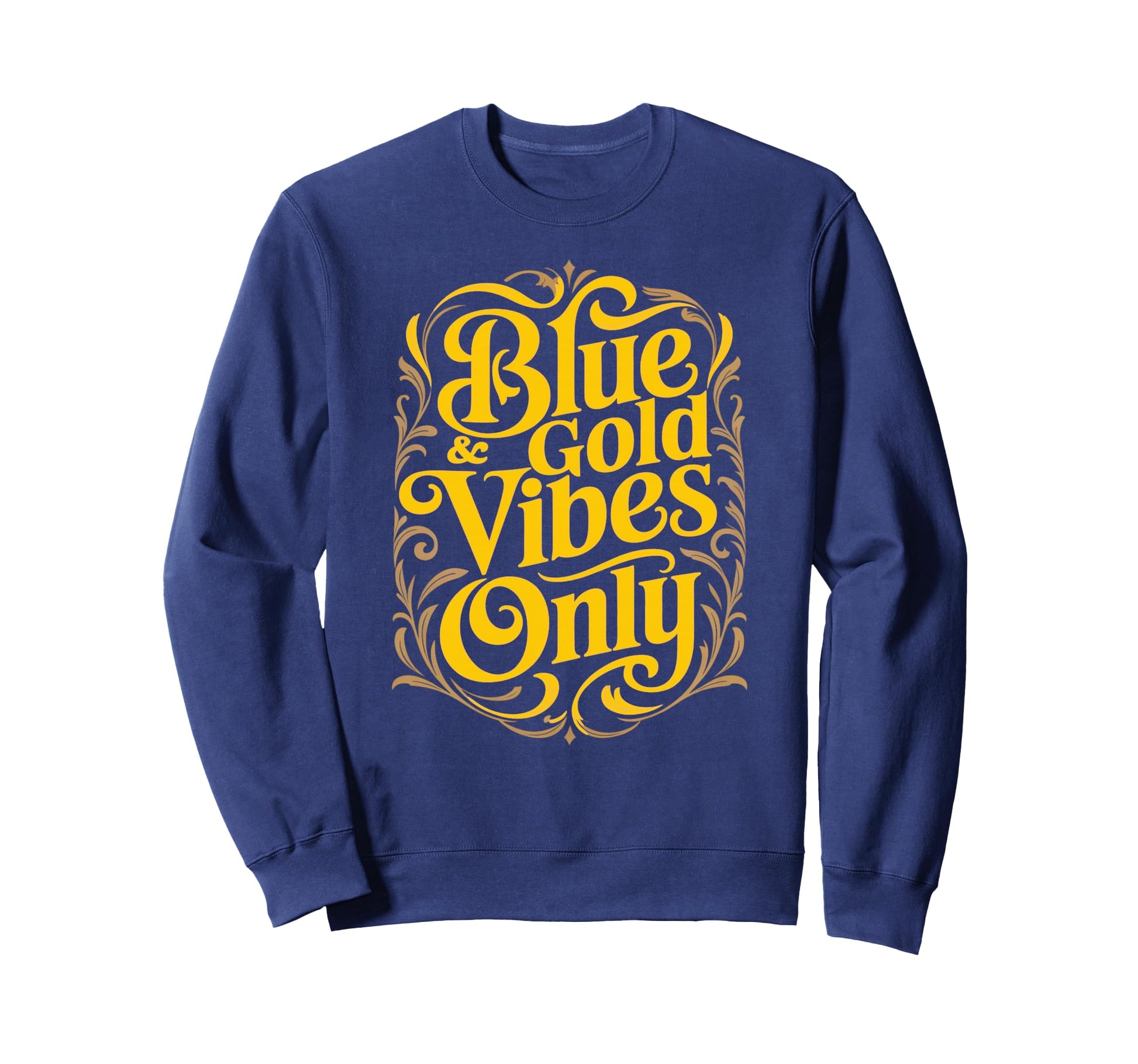 Blue Gold Vibes Only Competition Sweatshirt - Minimalist Print Unisex - T-Shirt, Sweatshirt, Hoodie