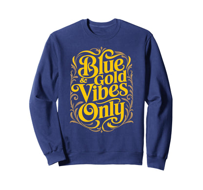 Blue Gold Vibes Only Competition Sweatshirt - Minimalist Print Unisex - T-Shirt, Sweatshirt, Hoodie