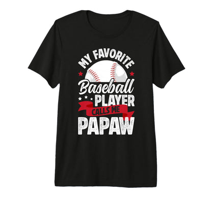 Mens My Favorite Baseball Player Papaw T-Shirt - Custom Art Print Unisex - T-Shirt, Sweatshirt, Hoodie