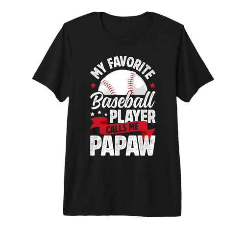 Mens My Favorite Baseball Player Papaw T-Shirt - Custom Art Print Unisex - T-Shirt, Sweatshirt, Hoodie