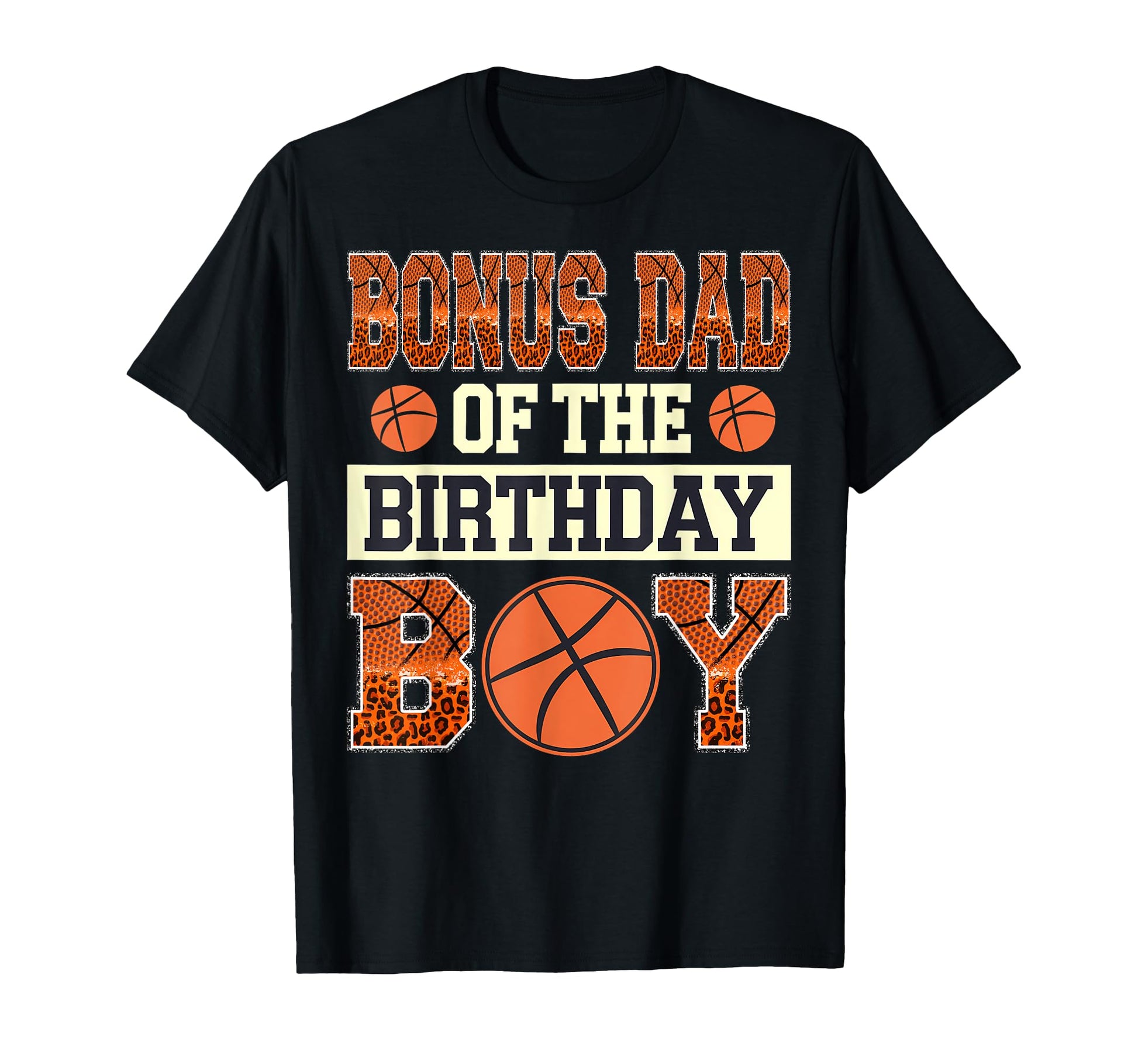 Bonus Dad Birthday Basketball T-Shirt - Fun Novelty Design Men Women - T-Shirt, Sweatshirt, Hoodie