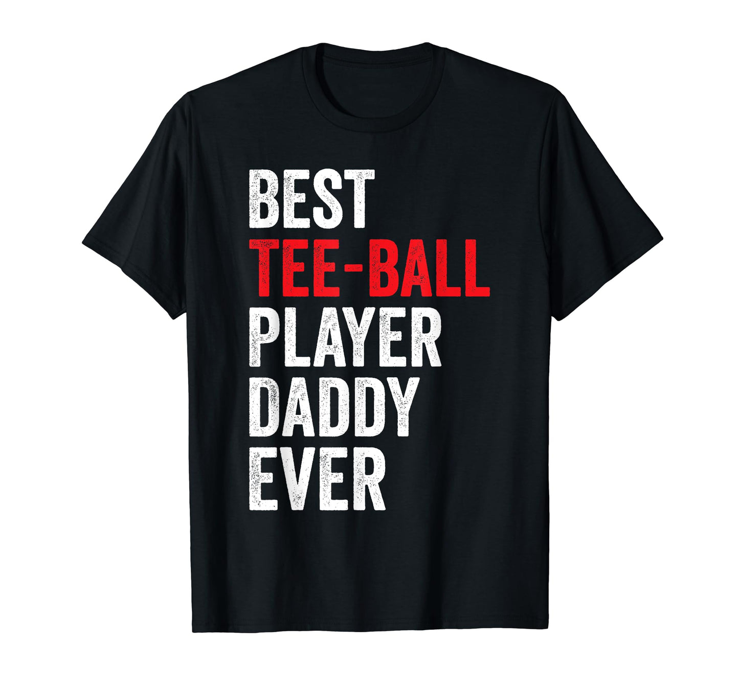 Best Ball Player Daddy Ever T-Shirt - Casual Everyday Wear for Adults - T-Shirt, Sweatshirt, Hoodie