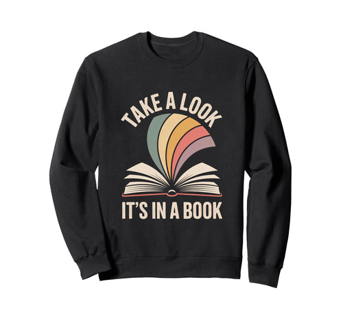 Take Its Book Reading Sweatshirt - Fun Novelty Design Unisex - T-Shirt, Sweatshirt, Hoodie