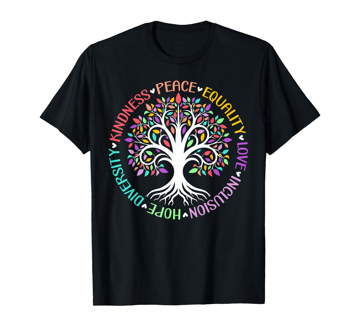 Kindness Peace Equality Love Hope T-Shirt - Graphic Print for Adults - T-Shirt, Sweatshirt, Hoodie