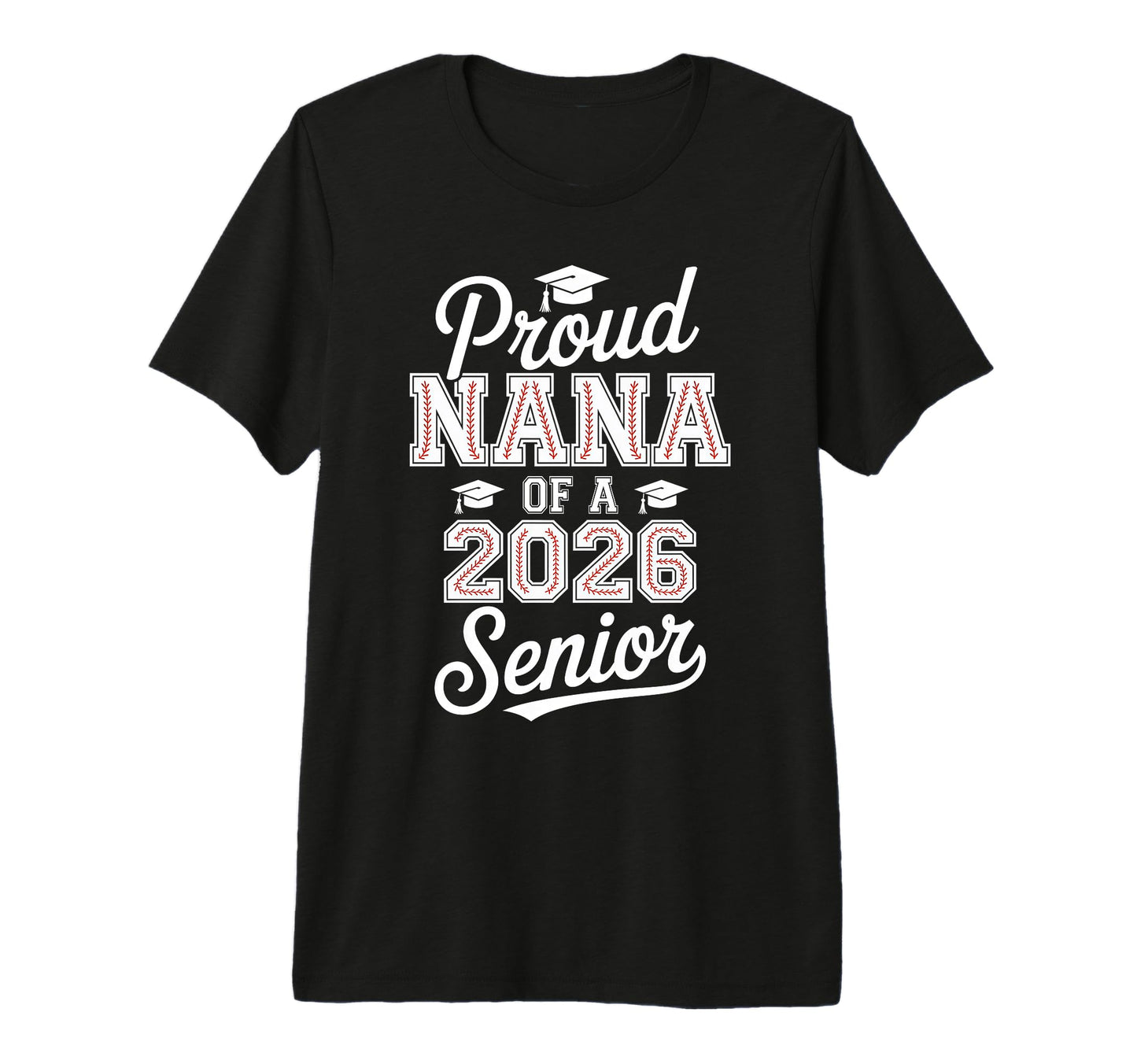 Proud Nana 2026 Senior Baseball T-Shirt - Unique Graphic Men Women - T-Shirt, Sweatshirt, Hoodie