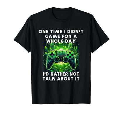 Teenage Gamer Video Gamer Whole Day T-Shirt - Fun Novelty Design Men Women - T-Shirt, Sweatshirt, Hoodie