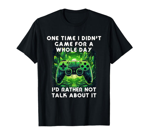 Teenage Gamer Video Gamer Whole Day T-Shirt - Fun Novelty Design Men Women - T-Shirt, Sweatshirt, Hoodie