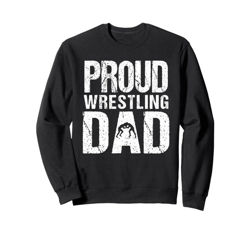 Proud Wrestling Dad Game Day Sports Sweatshirt - Custom Art Print Unisex - T-Shirt, Sweatshirt, Hoodie