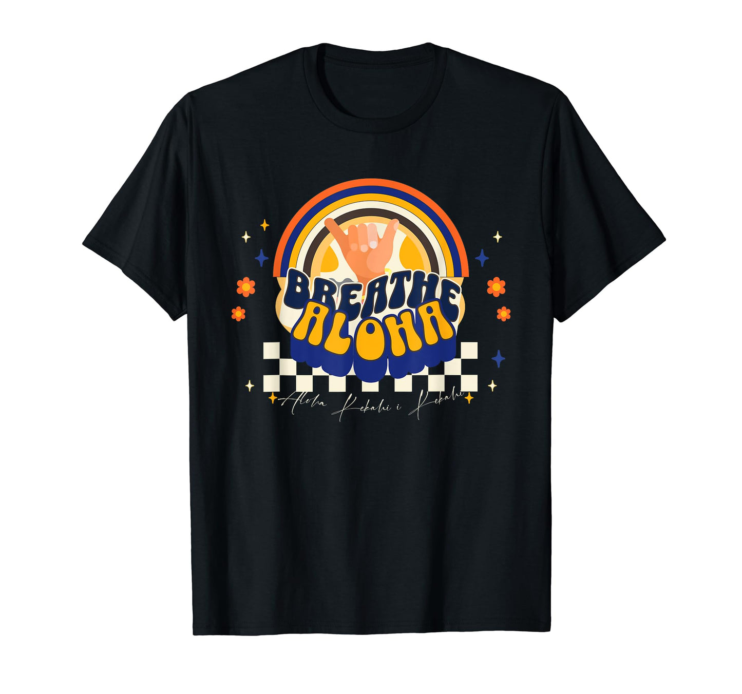 Aloha Shaka Breathe Aloha Kekahi I T-Shirt - Fun Novelty Design Men Women - T-Shirt, Sweatshirt, Hoodie