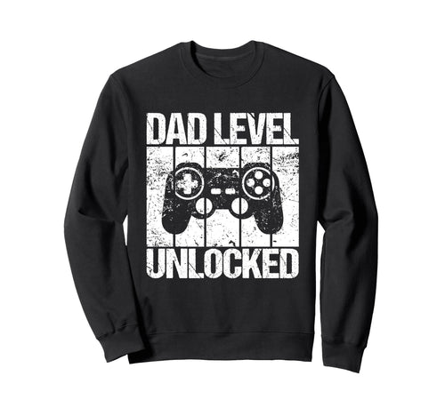 Dad Level Unlocked Gaming Sweatshirt - Novelty Apparel Men Women - T-Shirt, Sweatshirt, Hoodie