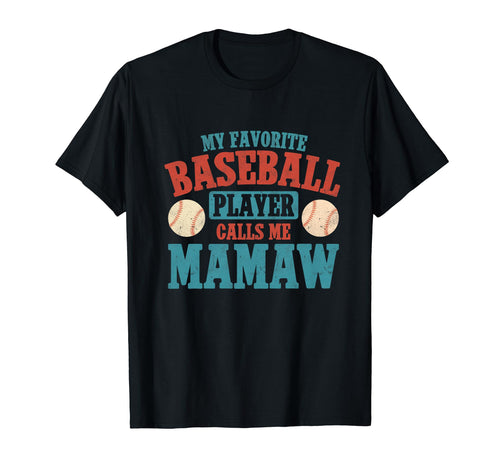 My Favorite Baseball Player Call Me Mamaw T-Shirt - Unique Graphic Unisex - T-Shirt, Sweatshirt, Hoodie
