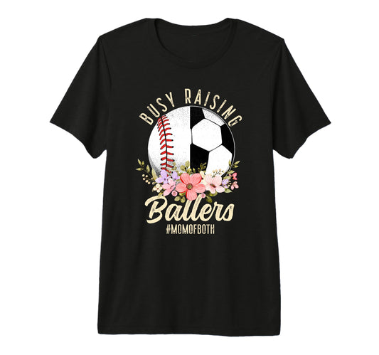 Baseball Soccer Mom Both Busy Raising T-Shirt - Fun Novelty Design Unisex - T-Shirt, Sweatshirt, Hoodie