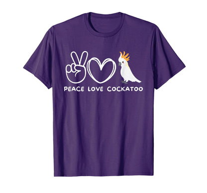 Peace Love Cockatoo Cockatoo Lover T-Shirt - Unique Graphic Unisex - T-Shirt, Sweatshirt, Hoodie