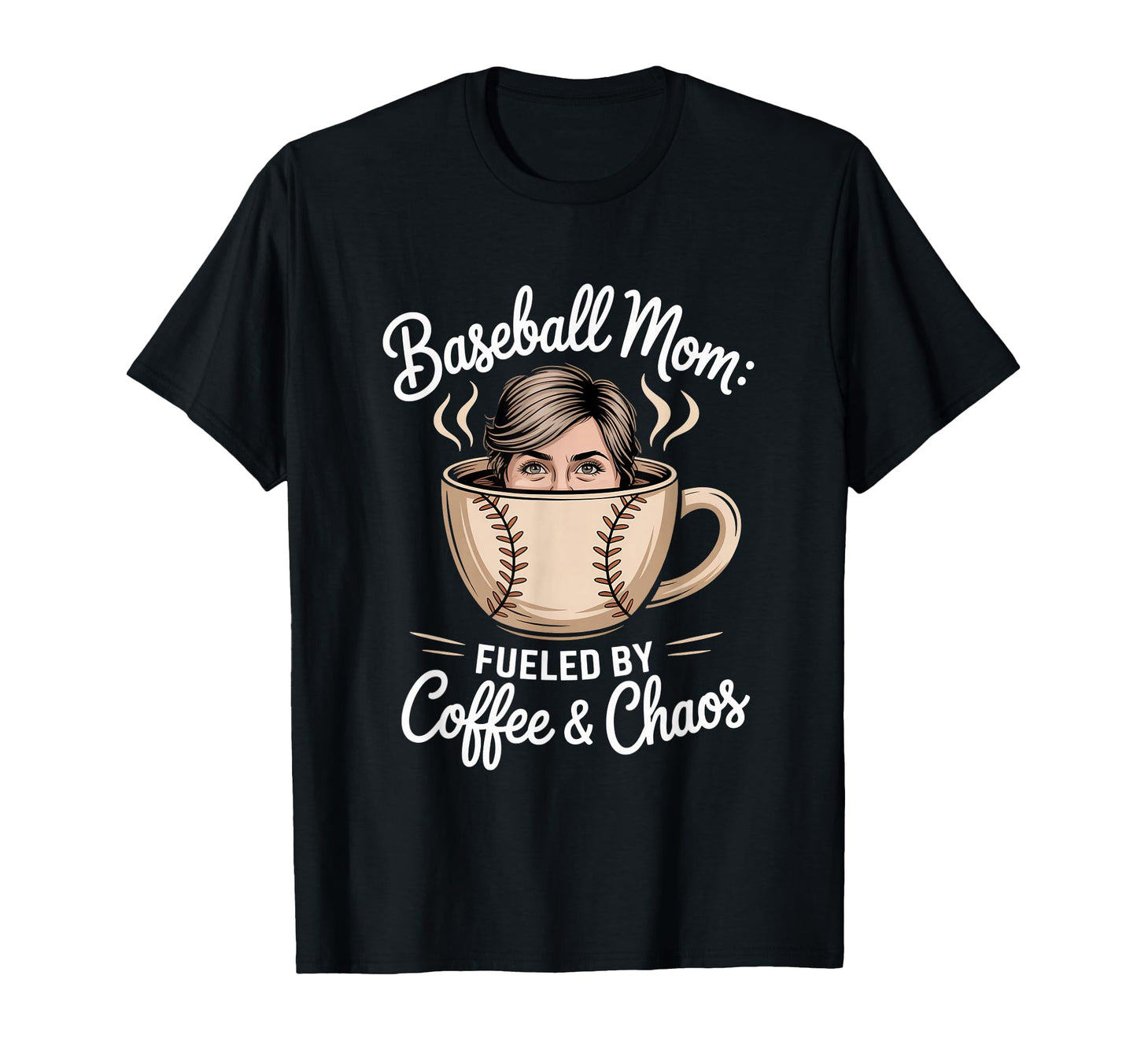 Baseball Mom Fueled Coffee And Chaos Life T-Shirt - Trendy Graphic Unisex - T-Shirt, Sweatshirt, Hoodie