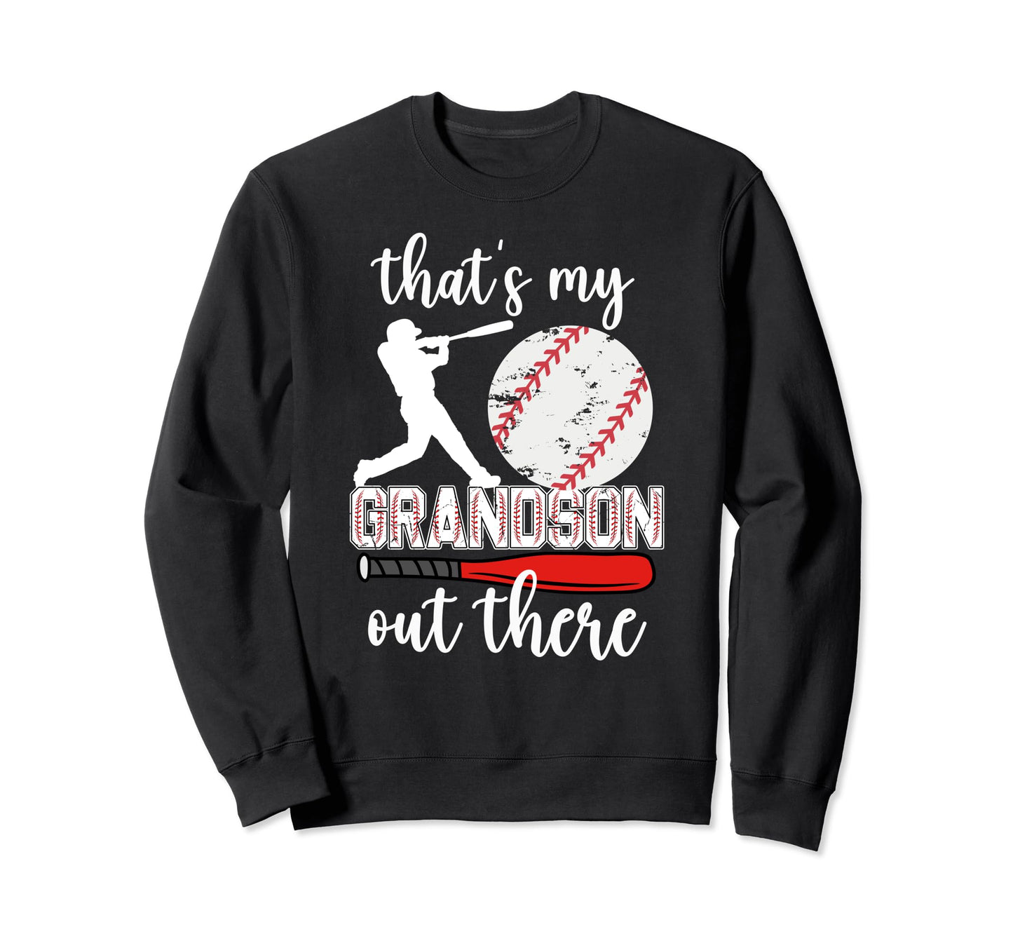 Thats My Grandson Out There Sweatshirt - Novelty Apparel Men Women - T-Shirt, Sweatshirt, Hoodie