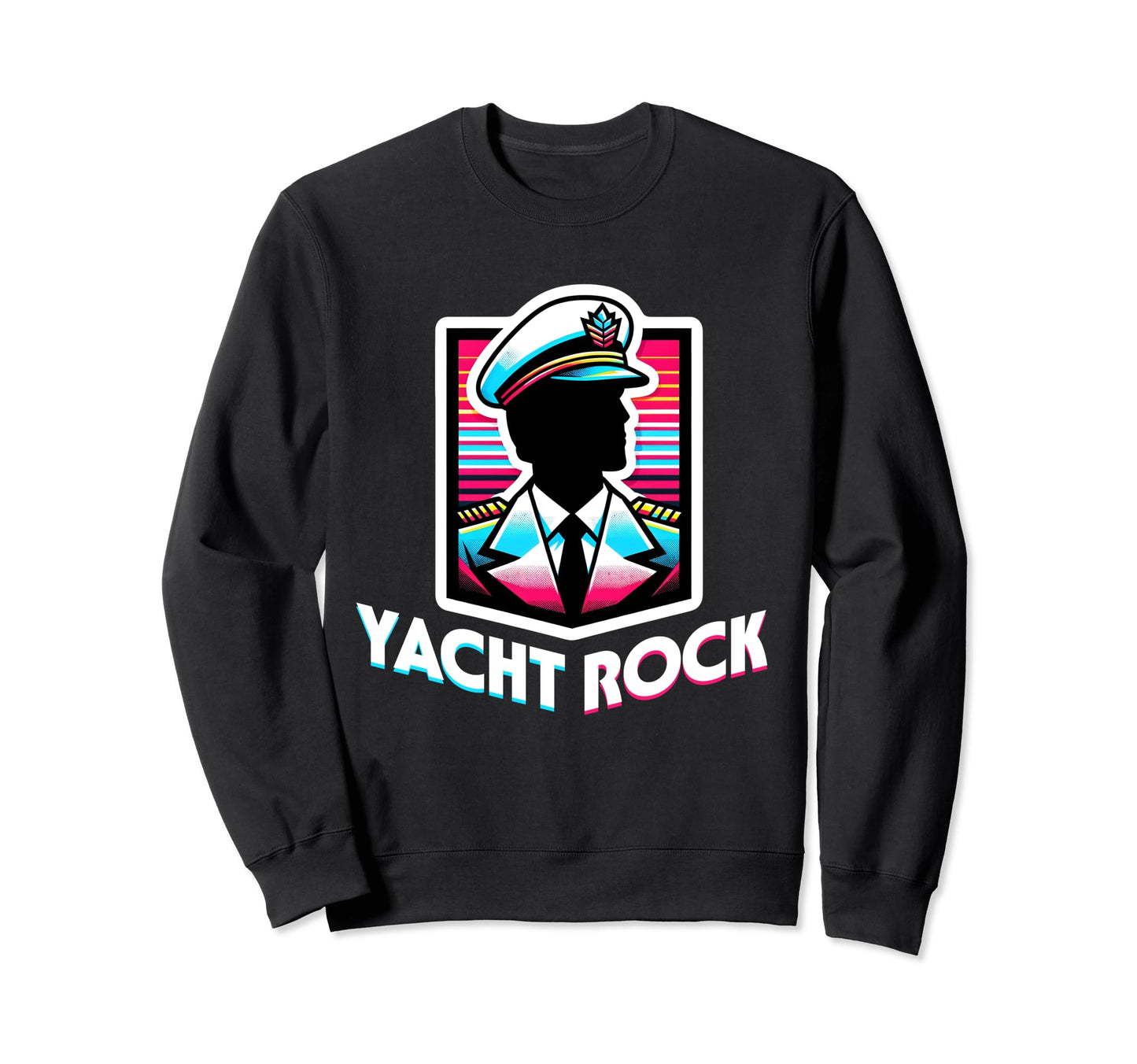Yacht Rock Captain 70S 80S Soft Sweatshirt - Fun Novelty Design Men Women - T-Shirt, Sweatshirt, Hoodie