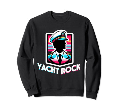 Yacht Rock Captain 70S 80S Soft Sweatshirt - Fun Novelty Design Men Women - T-Shirt, Sweatshirt, Hoodie