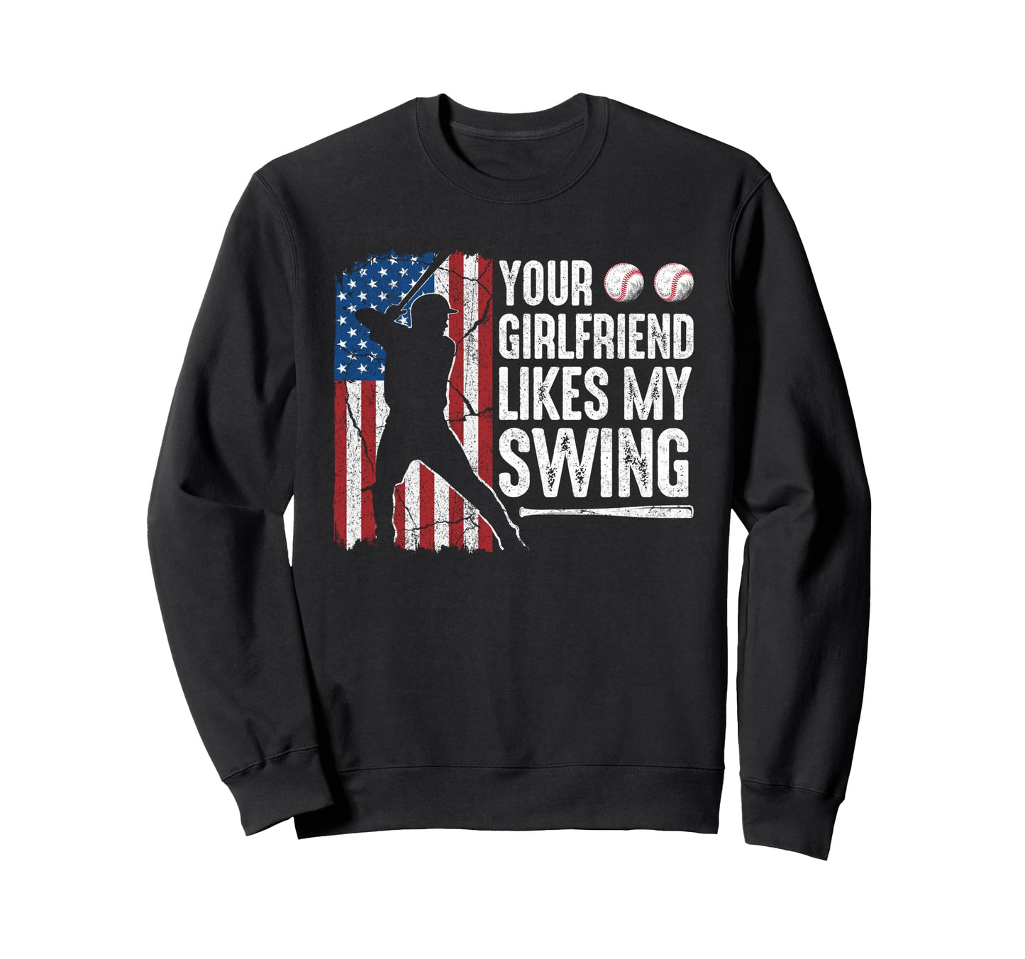 Your Girlfriend Likes My Swing Sweatshirt - Fun Novelty Design Unisex - T-Shirt, Sweatshirt, Hoodie