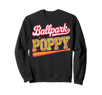 Ballpark Poppy Softball Grandpa Ball Sweatshirt - Trendy Graphic Unisex - T-Shirt, Sweatshirt, Hoodie