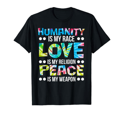 Humanity Is My Race Love Is My T-Shirt - Trendy Graphic for Adults - T-Shirt, Sweatshirt, Hoodie