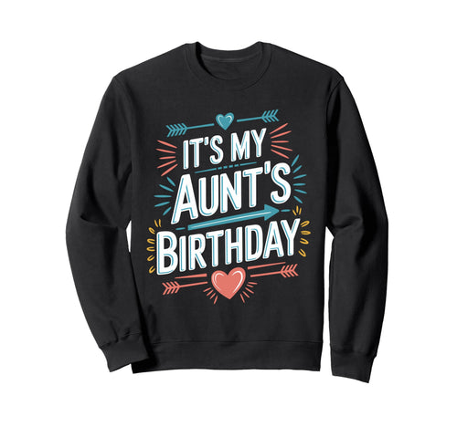 Its My Aunts Birthday Boho Sweatshirt - Streetwear Style for Adults - T-Shirt, Sweatshirt, Hoodie