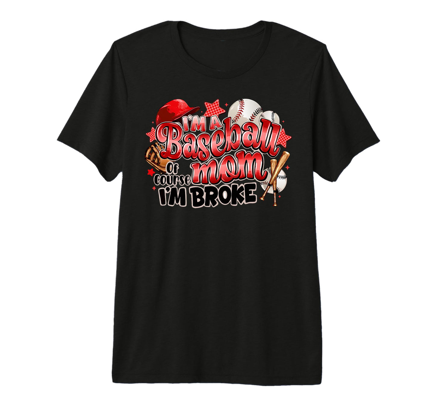 Im Baseball Mom Course Im Broke Game Day T-Shirt - Streetwear Style Unisex - T-Shirt, Sweatshirt, Hoodie