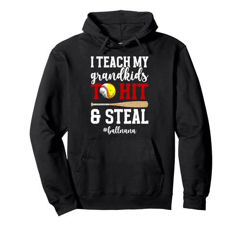 Ball Nana Funny Baseball Softball Nana Hoodie - Novelty Apparel Men Women - T-Shirt, Sweatshirt, Hoodie
