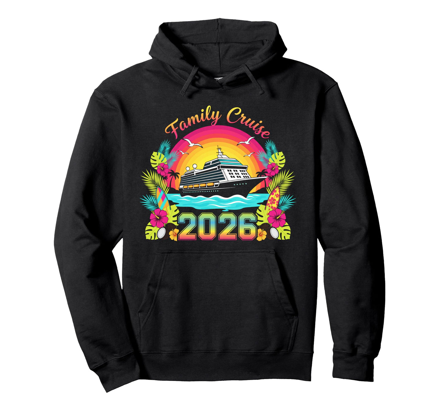 Family Cruise 2026 Tropical Cruising Hoodie - Streetwear Style Unisex - T-Shirt, Sweatshirt, Hoodie