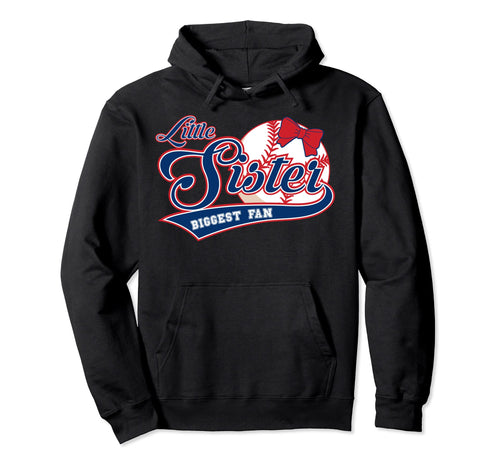 Little Sister Biggest Fan Baseball Hoodie - Trendy Graphic Men Women - T-Shirt, Sweatshirt, Hoodie