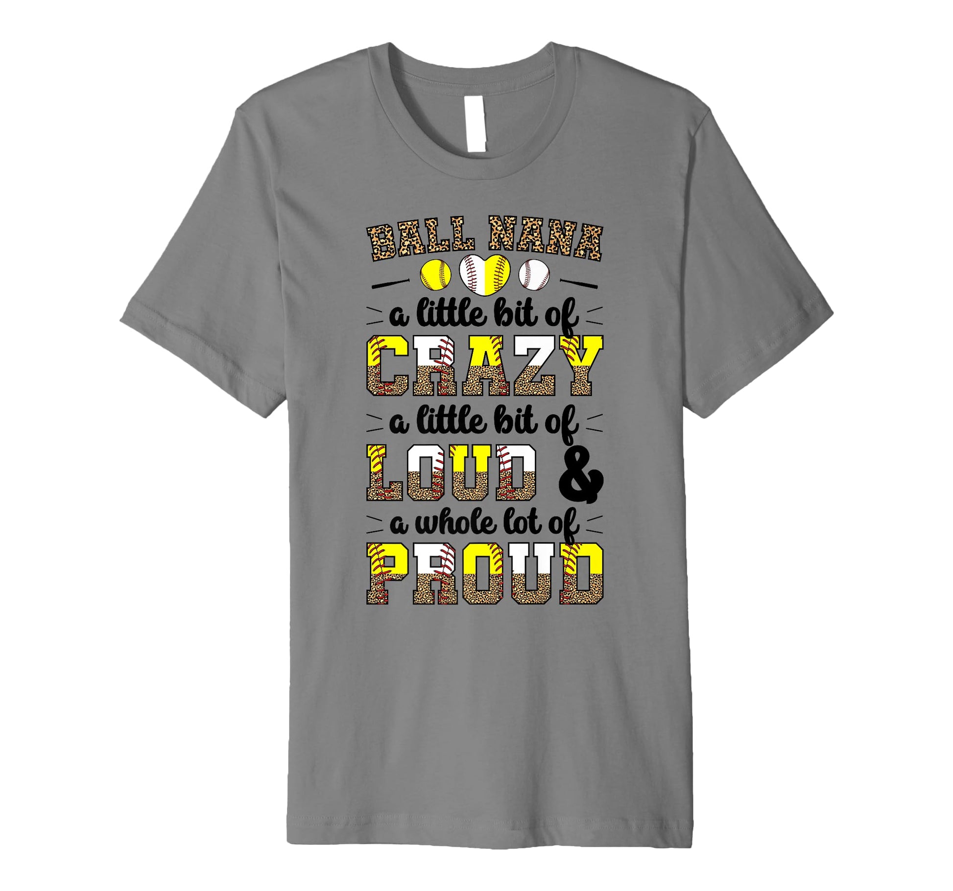 Ball Nana Funny Baseball Softball Nana T-Shirt - Novelty Apparel Men Women - T-Shirt, Sweatshirt, Hoodie