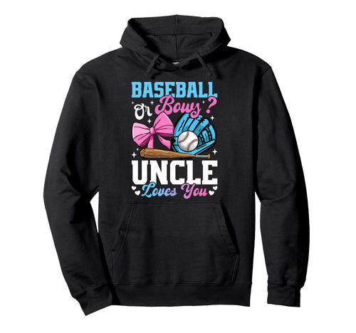 Baseball Or Bows Uncle Loves You Funny Hoodie - Unique Graphic Men Women - T-Shirt, Sweatshirt, Hoodie