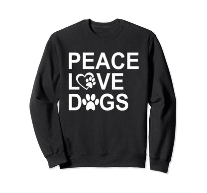 Peace Love Dogs Peace Love Paw Sweatshirt - Custom Art Print for Adults - T-Shirt, Sweatshirt, Hoodie