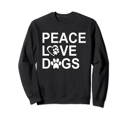 Peace Love Dogs Peace Love Paw Sweatshirt - Custom Art Print for Adults - T-Shirt, Sweatshirt, Hoodie