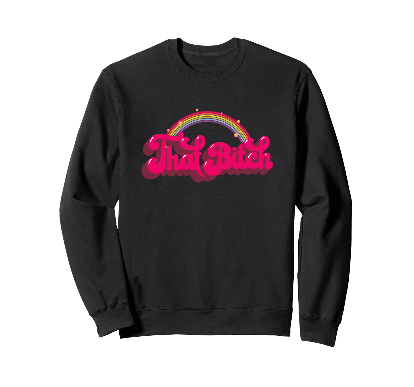 That Bitch 60S 70S 70S 90S Grunge Sweatshirt - Casual Everyday Wear Unisex - T-Shirt, Sweatshirt, Hoodie