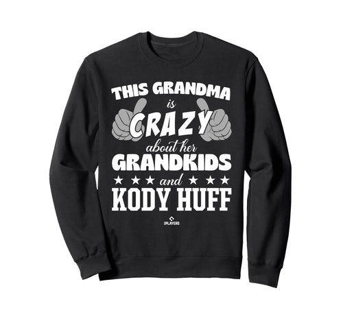 Grandma Crazy Kody Huff Prospect Sweatshirt - Fun Novelty Design Unisex - T-Shirt, Sweatshirt, Hoodie
