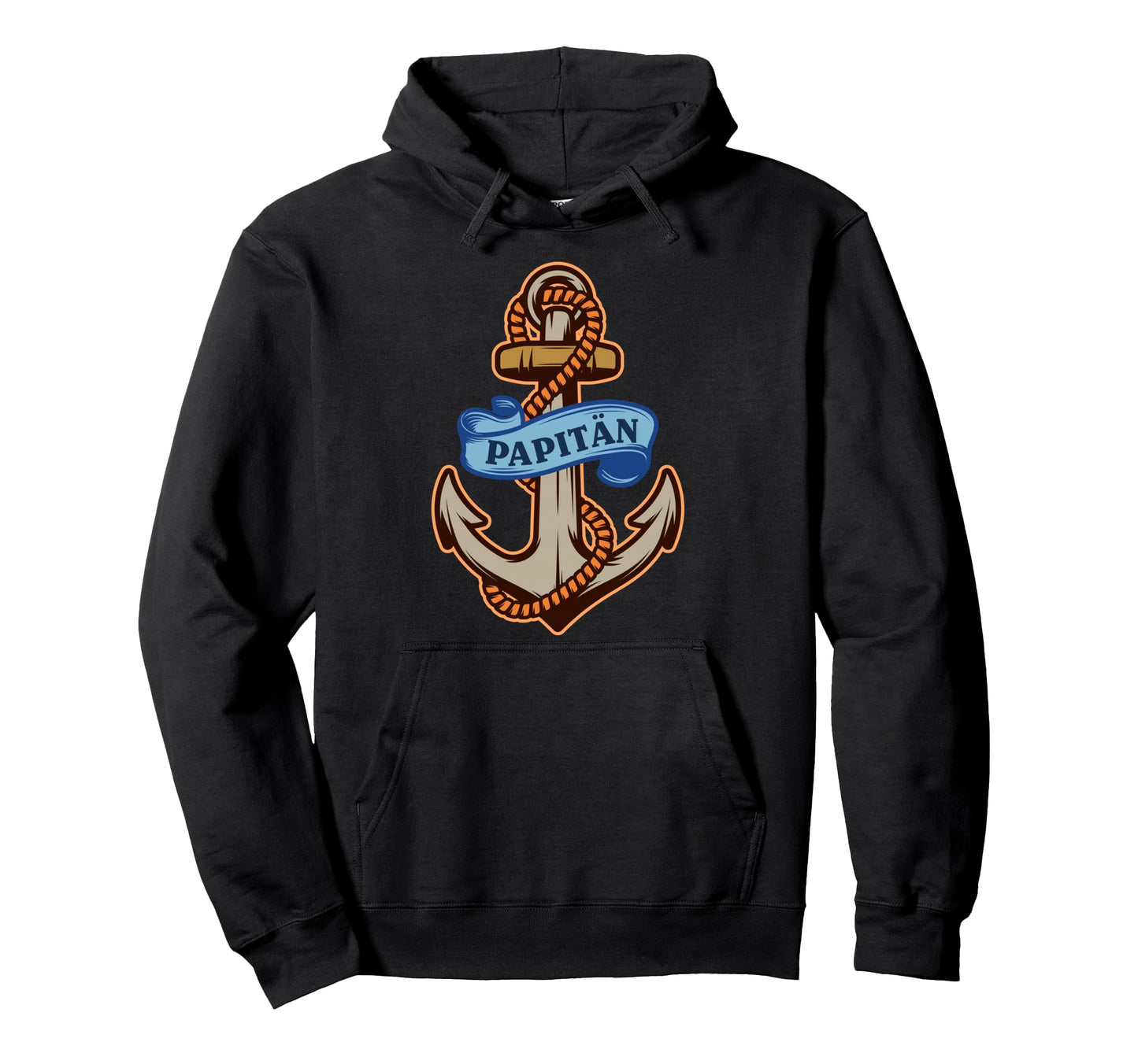 Papit N Papa Und Kapit N Anchor Father Hoodie - Streetwear Style Unisex - T-Shirt, Sweatshirt, Hoodie
