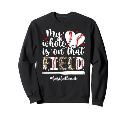 That Field Baseball Aunt Baseball Sweatshirt - Novelty Apparel Unisex - T-Shirt, Sweatshirt, Hoodie