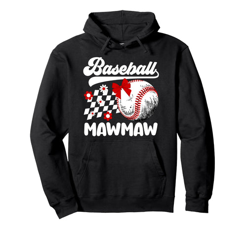 Baseball Mawmaw Mawmaw Baseball Player Hoodie - Novelty Apparel Unisex - T-Shirt, Sweatshirt, Hoodie
